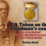 Token on the Freedman's Coat: The Story Behind Thomas Mundy Peterson's 1884 Voting Medal