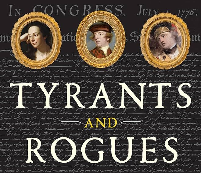 "Tyrants and Rogues": Understanding the Declaration of Independence
